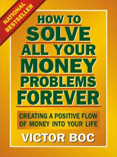 How to Solve All Your Money Problems Forever Summary